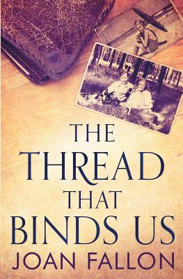 The Thread That Binds Us - Fallon, Joan, DC