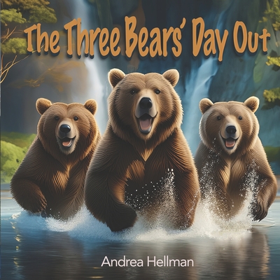 The Three Bears' Day Out - Hellman, Andrea B