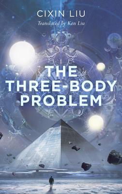 The Three-Body Problem - Liu, Cixin, and Liu, Ken (Translated by)