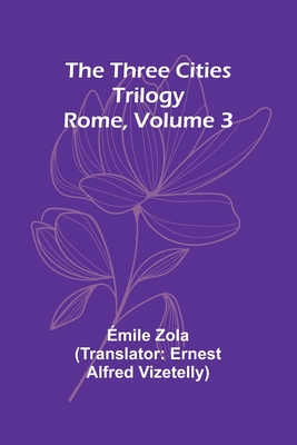 The Three Cities Trilogy: Rome, Volume 3 - Gaboriau, Emile, and Kendall, Laura E (Translated by)