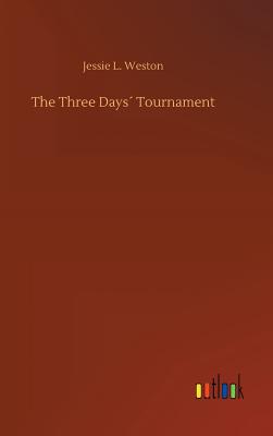 The Three Days Tournament - Weston, Jessie L