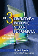 The Three Dimensions of Improving Student Performance: Finding the Right Solutions to the Right Problems