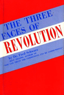 The three faces of revolution - Schwarz, Frederick Charles