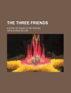 The Three Friends: A Story of Rugby in the Forties