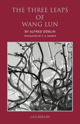 The Three Leaps Of Wang Lun - Dblin, Alfred, and Godwin, C.D.