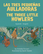The Three Little Howlers (Spanish-English): Las tres pequeas aulladoras