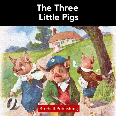The Three Little Pigs - Publishing, Birchall