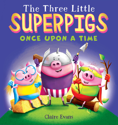 The Three Little Superpigs: Once Upon a Time - 