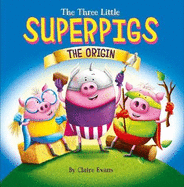 The Three Little Superpigs - The Origin