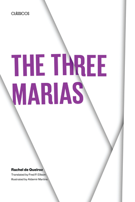 The Three Marias - Queiroz, Rachel de, and Ellison, Fred P (Translated by)