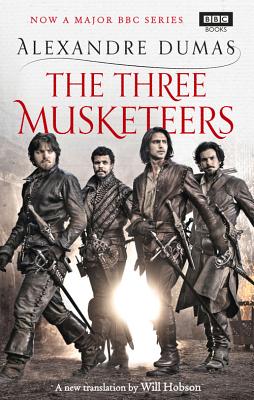 The Three Musketeers - Dumas, Alexandre, and Hobson, Will (Translated by)