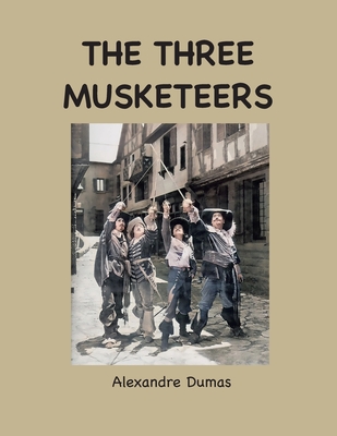 The Three Musketeers - Dumas, Alexandre