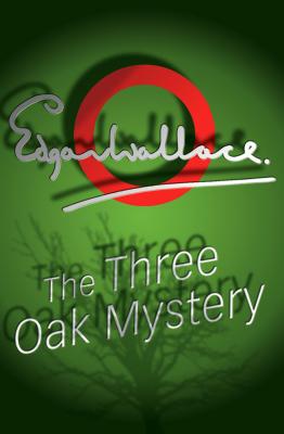 The Three Oak Mystery - Wallace, Edgar