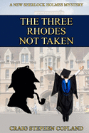 The Three Rhodes Not Taken: A New Sherlock Holmes Mystery