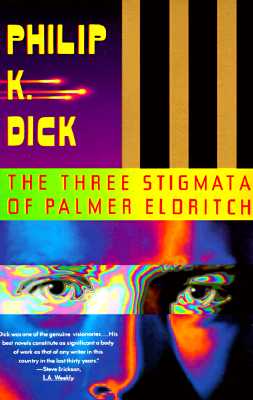 The Three Stigmata of Palmer Eldritch - Dick, Philip K