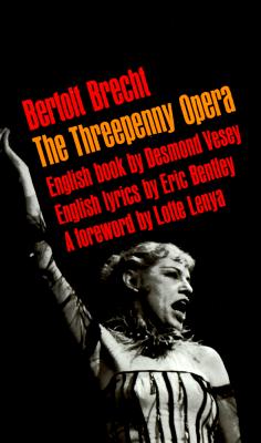 The Threepenny Opera - Brecht, Bertolt, and Vesey, Desmond (Translated by)