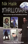 The Thrillionaire: Make Your Life an Epic Extraordinary Adventure
