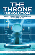 The Throne Revolution: Smart Healthcare innovation in Toilets (SHIT)