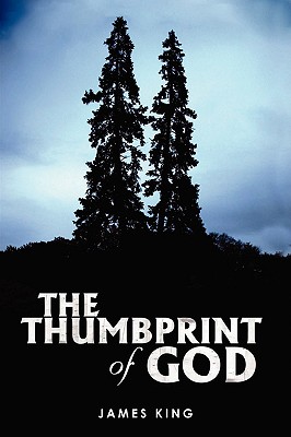 The Thumbprint of God - King, James, Mr.