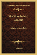 The Thunderbird Warclub: A Winnebago Tale