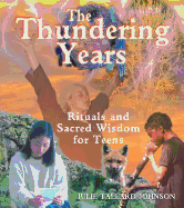 The Thundering Years: Rituals and Sacred Wisdom for Teens