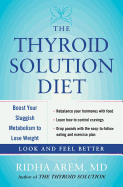 The Thyroid Solution Diet: Boost Your Sluggish Metabolism to Lose Weight