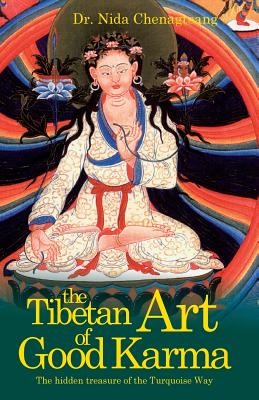 The Tibetan Art of Good Karma - Chenagtsang, Nida