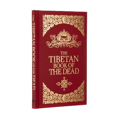 The Tibetan Book of the Dead - Padmasambhava, and Samdup, Lama Kazi Dawa (Translated by), and Baldock, John (Introduction by)