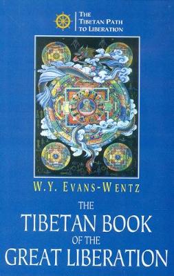 The Tibetan Book of the Great Liberation - Evans-Wentz, W. Y.