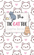 The Tic CAT Toe Game Book: Travel Format Tic Tac Toe Boards for Cat Lovers!