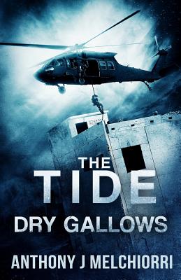 The Tide: Dry Gallows - Melchiorri, Anthony J