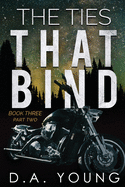 The Ties That Bind 3 - Part Two