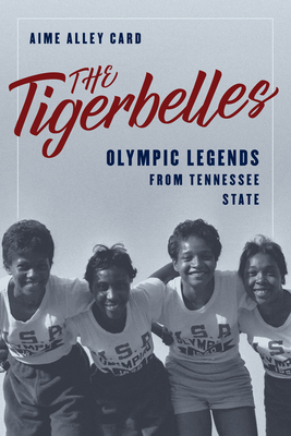 The Tigerbelles: Olympic Legends from Tennessee State - Card, Aime Alley