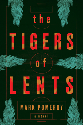 The Tigers of Lents - Pomeroy, Mark