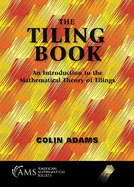 The Tiling Book: An Introduction to the Mathematical Theory of Tilings