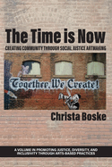 The Time is Now: Creating Community Through Social Justice Artmaking