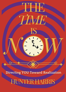 The Time is Now: Directing You Toward Realization