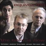 The Time Is Now - Equivox Trio