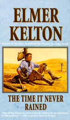 The Time It Never Rained - Kelton, Elmer