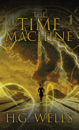 The Time Machine: The Original 1895 Edition