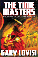 The Time Masters: Jon Kirk of Ares, Book 5