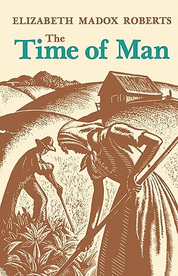 The Time of Man - Roberts, Elizabeth Madox, and Warren, Robert Penn (Introduction by), and Hall, Wade (Introduction by)