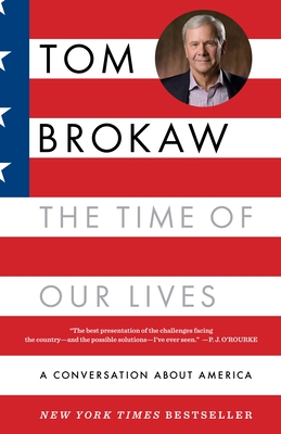 The Time of Our Lives: A Conversation about America - Brokaw, Tom