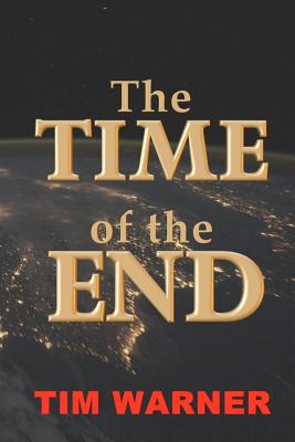 The Time of the End - Warner, Tim