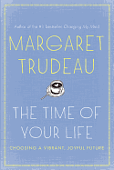 The Time of Your Life: The Choosing a Vibrant, Joyful Future