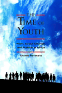 The Time of Youth: Work, Social Change, and Politics in Africa - Honwana, Alcinda Manuel