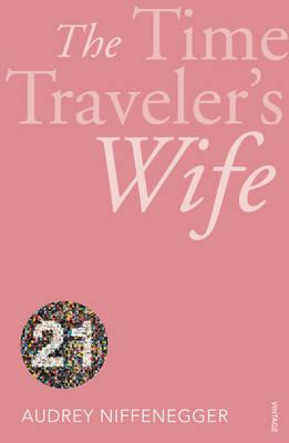The Time Traveler's Wife: Vintage 21 - Niffenegger, Audrey