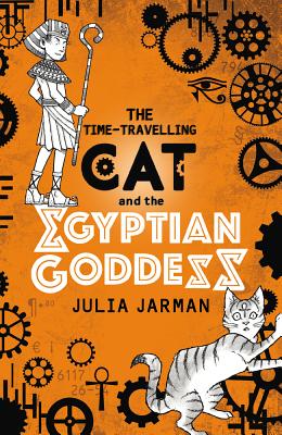 The Time-Travelling Cat and the Egyptian Goddess - Jarman, Julia