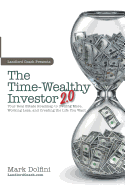 The Time-Wealthy Investor 2.0: Your Real Estate Roadmap to Owning More, Working Less, and Creating the Life You Want
