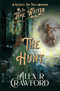 The Time Writer and The Hunt: A Historical Time Travel Adventure